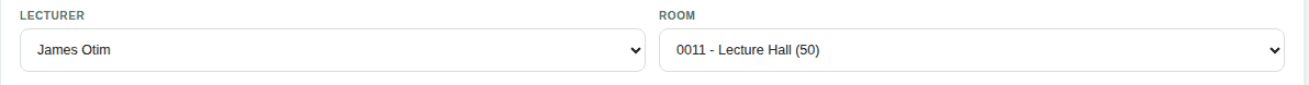 Lecturer and Room dropdowns, filled with James Otim and 0011 - Lecture Hall (50).