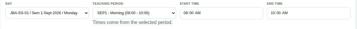 Day set to Monday, Teaching Period SEP1 Morning 08:00-10:00, Start and End times auto-filled and locked.